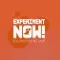 Experiment Now!