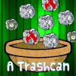 A Trashcan A Trashcan