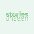 Stories Unseen | Explore More Stories Unseen | Explore More