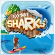 Too Many Sharks Too Many Sharks