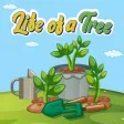 Life of a Tree Life of a Tree