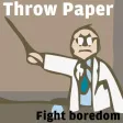 Throw Paper Throw Paper