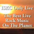 ISKC Only Live Rock Music ISKC Only Live Rock Music