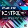 Beginner Guide for Kontrol MK2 Beginner Guide for Kontrol MK2