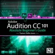 Beginner Guide for Audition CC Beginner Guide for Audition CC