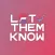 Let Them Know