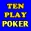 Ten Play Poker