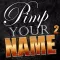 Pimp Your Name 2 - More Backgrounds with YOUR Name