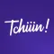 Tchiiin