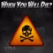 When Will You Die