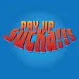 Pay Up Sucka