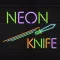 Neon Knife