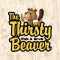The Thirsty Beaver