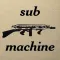 Sub Machine Subs