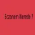 Eczanem Nerede