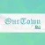 OurTown by OurBabble