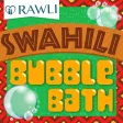 Swahili To English Bubble Bath : RAWLI Version Swahili To English Bubble Bath : RAWLI Version