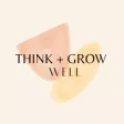 Think and Grow Well Think and Grow Well