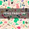 ISHQ FASHION