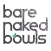 Bare Naked Bowls