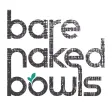 Bare Naked Bowls Bare Naked Bowls
