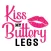 Kiss My Buttery Leg's