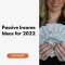 Passive Income Ideas for 2022