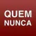 Quem Nunca