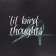 'lil bird thought stickers 'lil bird thought stickers