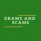 GRAMS AND SCAMS