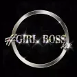 Girl boss xo Girl boss xo