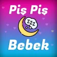 Piş Piş Bebek Piş Piş Bebek