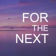 For the Next