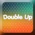 Double Up