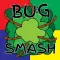 -Bug Smash-