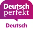 Deutsch perfekt lernen Deutsch perfekt lernen