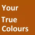 Your True Colours Your True Colours