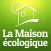 La Maison écologique