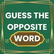 guess the opposite word