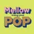 Mellow Pop