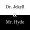 Dr. Jekyll & Mr Hyde