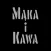 Maka i Kawa
