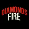 DIAMONDS FIRE