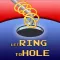 Let Ring To Hole