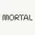 Mortal – Life and Death
