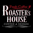 ROASTER's HOUSE ROASTER's HOUSE