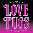 PUG LOVE!