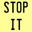 Stop It