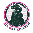 All Bar Chicken