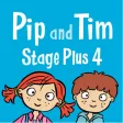 Pip and Tim Stage Plus 4 Pip and Tim Stage Plus 4